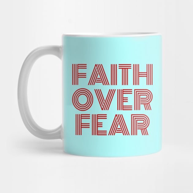 Faith Over Fear | Christian Saying by All Things Gospel